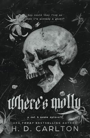 Where's Molly - H. D. Carlton · 2024