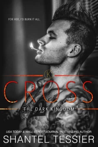 Cross (The Dark Kingdom) - Shantel Tessier · 2021