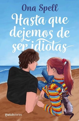 Hasta que dejemos de ser idiotas - Ona Spell · 2023