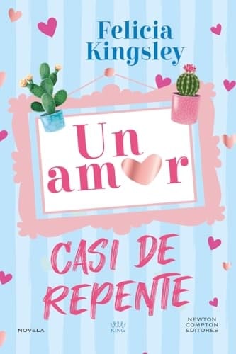 Un amor casi de repente - Felicia Kingsley · 2025