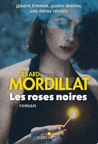 Les Roses noires - G茅rard Mordillat 路 2021