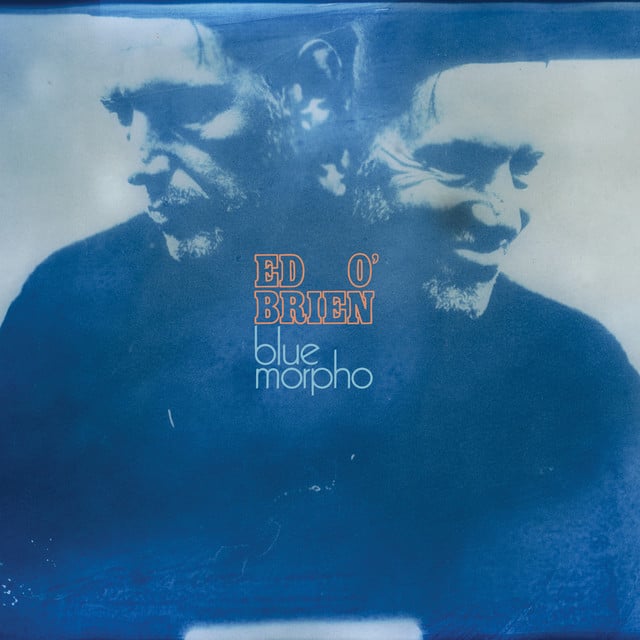 Blue Morpho - Album · Ed O'Brien