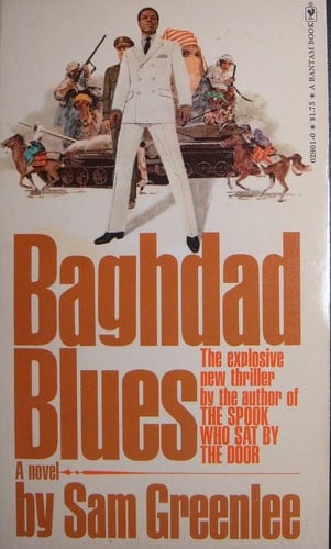 Baghdad Blues, A Novel - Sam Greenlee • 1976