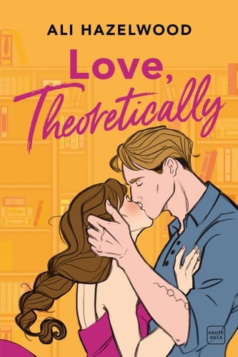 Love, Theoretically - Ali Hazelwood · 2024
