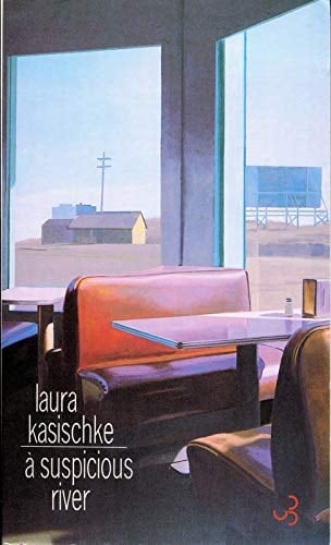 A Suspicious River - Laura Kasischke · 1999