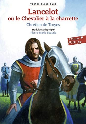 Lancelot ou Le Chevalier à la charrette - Chrétien de Troyes · 2019