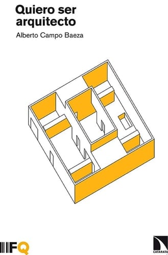 Quiero ser arquitecto - Alberto Campo Baeza · 2021