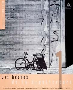 Los Hechos De La Arquitectura - Fdo. Pérez Oyarzún - Alejandro Arave · 2002
