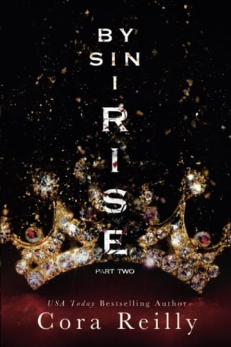 By Sin I Rise Part Two - CORA. REILLY · 2021