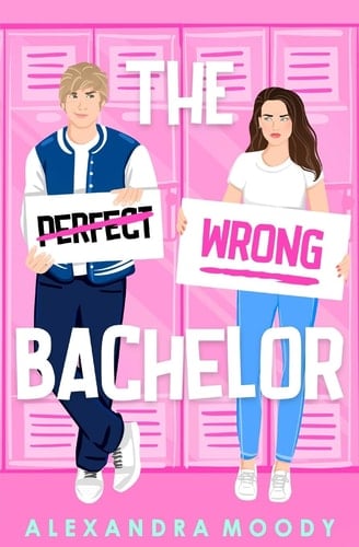 The Wrong Bachelor (The Wrong Match) - Alexandra Moody · 2018