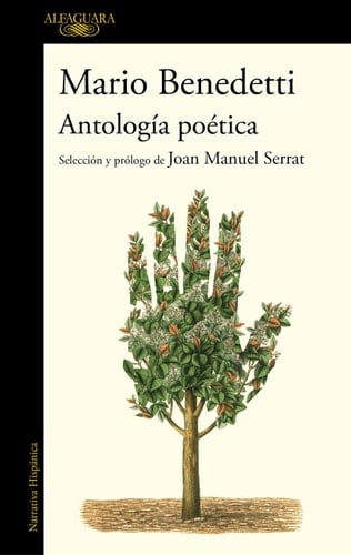 Antología poética Benedetti. Selección y prólogo de Joan Manuel Serrat / Benedettis Poetic Anthology. Selection and Prologue by Joan Manuel Serrat (Spanish Edition) - Mario Benedetti · 2021