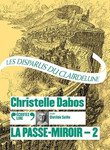 La Passe-miroir: Les Disparus du Clairdelune (2) - Christelle Dabos · 2020