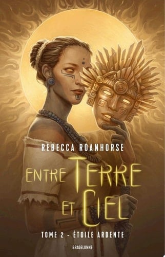Entre terre et ciel, T2 : Étoile ardente - Rebecca Roanhorse, Isabelle Raoux (Pernot), Magdalena Pagowska · 2023