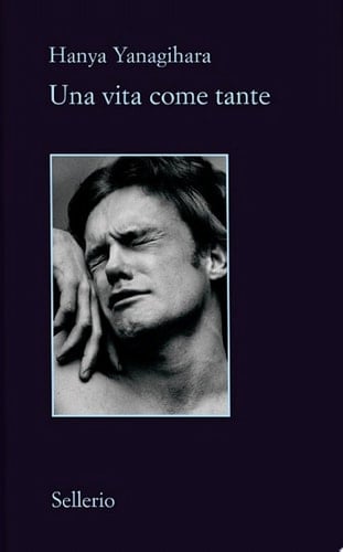 Una vita come tante - Hanya Yanagihara · 2016