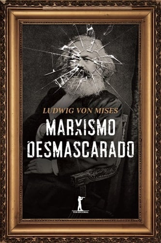 Marxismo Desmascarado - Ludwig von Mises