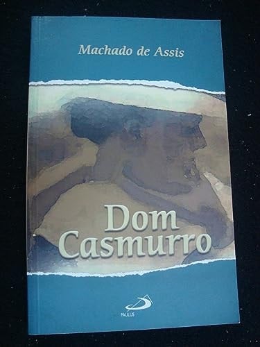 Dom Casmurro - Machado De Assis