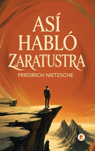 Así Habló Zaratustra - FRIEDRICH. NIETZSCHE · 2025