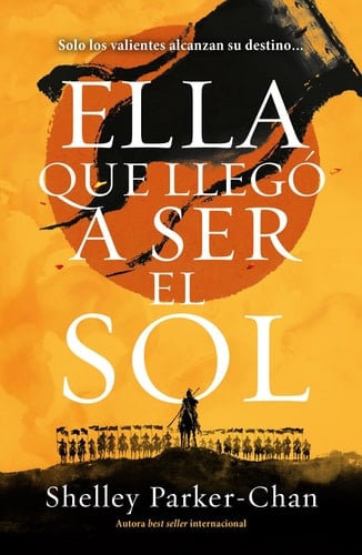 Ella Que Llego a Ser El Sol - Shelly Parker-Chan · 2023