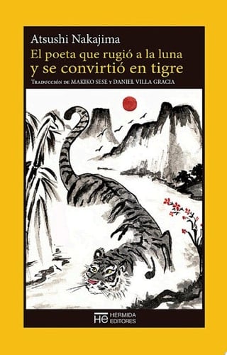 El poeta que rugió a la luna y se convirtió en tigre - Atsushi Nakajima · 2017