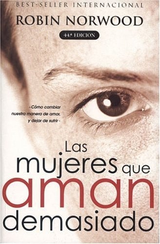 Las mujeres que aman demasiado - Robin Norwood