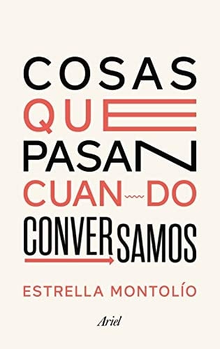 Cosas que pasan cuando conversamos - Estrella Montolío Durán, Estrella Motolío · 2019