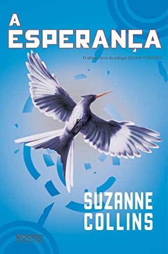 Jogos vorazes, esperança - 𝟑 - Suzanne Collins • 2012