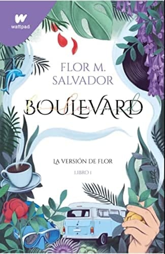 Boulevard (La versión de Flor - Libro 1) - Flor Salvador · 2022