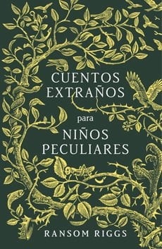 Cuentos extraños para niños peculiares - Ransom Riggs · 2016
