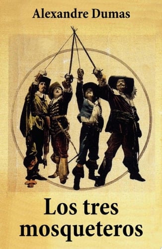 Los tres mosqueteros - Alexandre Dumas · 2013