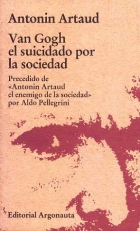 Van Gogh El Suicidado Por La Sociedad (Spanish Edition) - Antonin Artaud