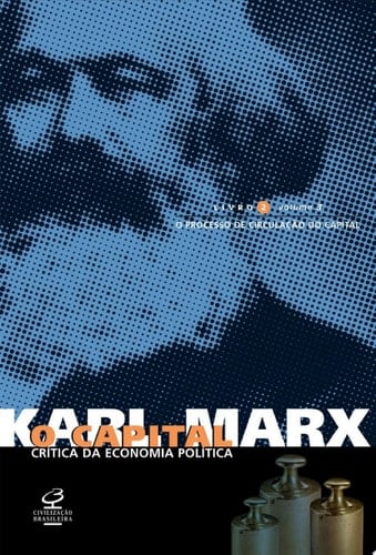 O capital - Livro 2 - Vol. 3 O processo de circulação do capital - Karl Marx · 2016