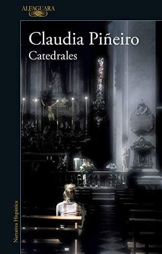 Catedrales (Spanish Edition) - Claudia Piñeiro · 2020