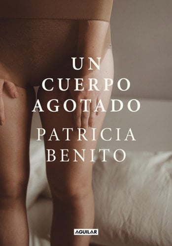 Un cuerpo agotado / A Tired Body (Spanish Edition) - PATRICIA BENITO · 2024