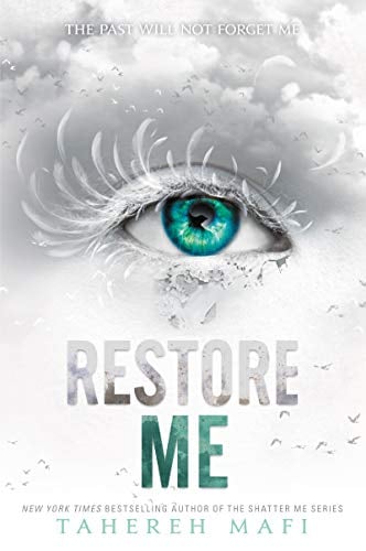 Restore me - Tahereh Mafi • 2018