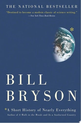 A Short History of Nearly Everything - Bill Bryson · 2004