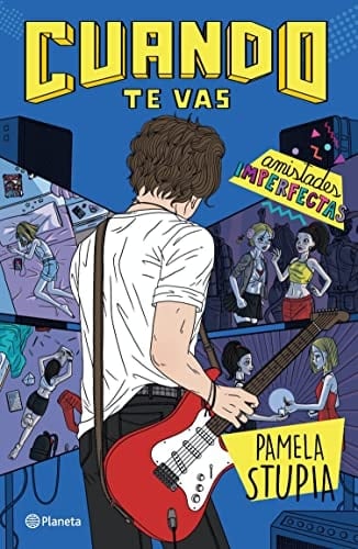 Cuando te vas. Amistades imperfectas (Fuera de colección) (Spanish Edition) - Pamela Stupia · 2022