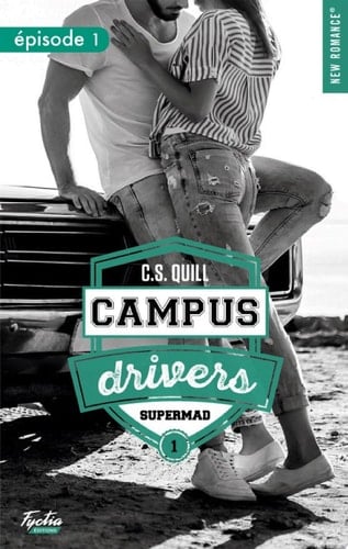 Campus drivers - Tome 01 Supermad - 茅pisode 1 - C. S. Quill 路 2020
