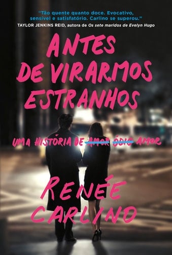 Antes de virarmos estranhos - Sucesso no TikTok. Uma historia de amor (Em Portugues do Brasil) - Renee Carlino • 2019