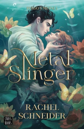 Metal Slinger (Fire & Metal 1) - Rachel Schneider · 2026