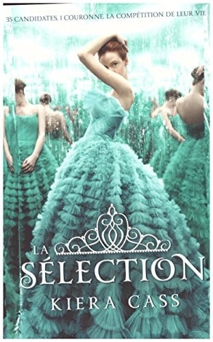 La sélection - Tome 1 - Kiera Cass · 2013