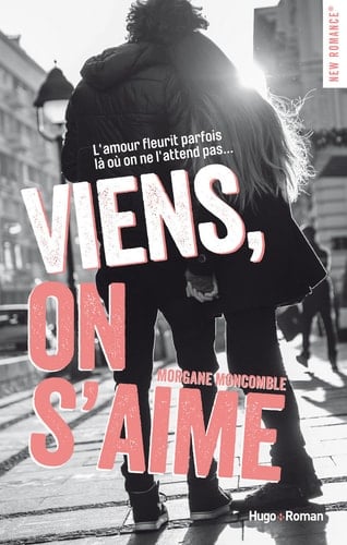Viens, on s'aime - Morgane Moncomble · 2017