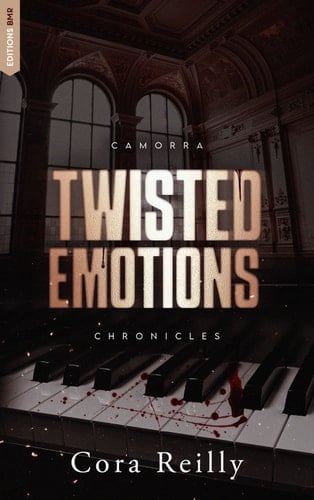 Twisted Emotions - Camorra Chronicles T2 - Cora Reilly · 2024