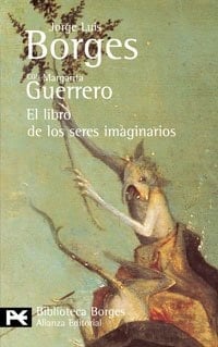 El libro de los seres imaginarios - Jorge Luis Borges • 1998