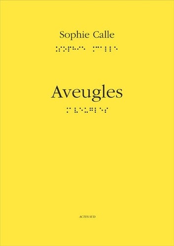 Aveugles - Sophie Calle · 2011
