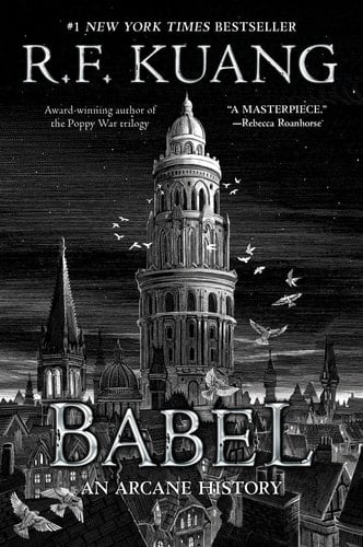Babel Or the Necessity of Violence: An Arcane History of the Oxford Translators' Revolution - R. F. Kuang · 2023