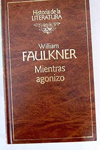 Mientras Agonizo - William Faulkner