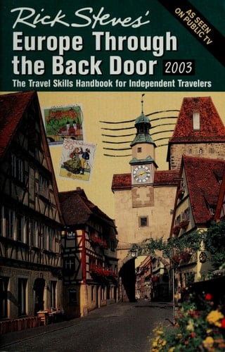 Rick Steves' Europe Through the Back Door 2003 - Rick Steves · 2002