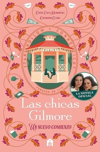 Las chicas Gilmore: Un nuevo comienzo - Catherine Clark, Cathy East Dubowski · 2025