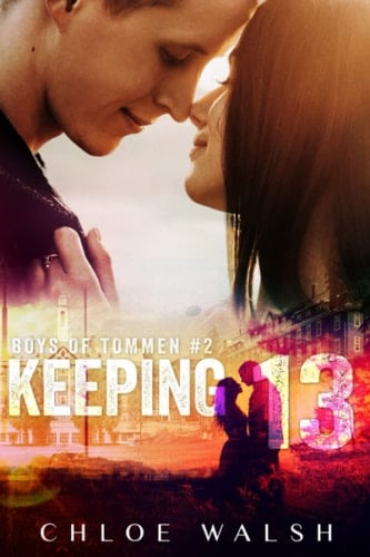 Keeping 13 - Chloe Walsh (Fiction writer) · 2018