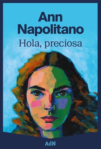 Hola, Preciosa - Ann Napolitano · 2024